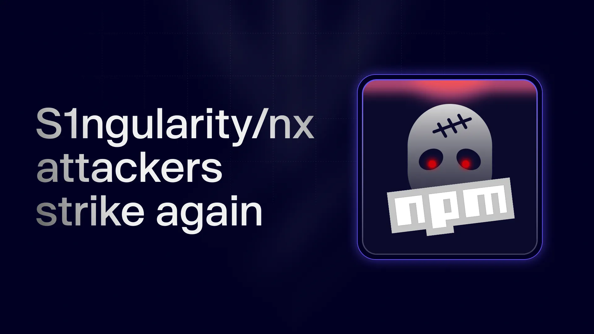 Crowdstrikeも被害…187ものnpmパッケージがマルウェアに感染⁉供給網攻撃の怖さを整理してみた